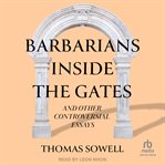 Barbarians inside the Gates and Other Controversial Essays cover image
