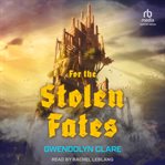 For the Stolen Fates : In the City of Time cover image