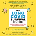 The long covid survival guide : how to take care of yourself and what comes next cover image