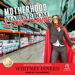 Motherhood martyrdom & costco runs cover image