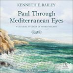Paul through Mediterranean eyes : cultural studies in 1 Corinthians cover image