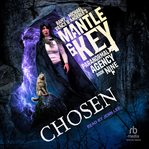 Chosen Mantle : Mantle and Key Paranormal Agency cover image