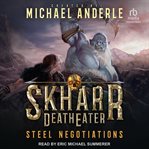 Steel negotiations : Skharr DeathEater cover image