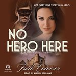 No hero here : Not every love story has a hero cover image