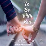 To be with you cover image