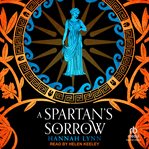 A spartan's sorrow : Grecian Women cover image