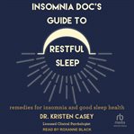 Insomnia doc's guide to restful sleep : remedies for insomnia and good sleep health cover image