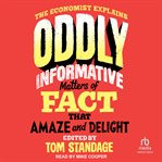 Oddly Informative : Matters of Fact that Amaze and Delight cover image