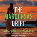 The Marquesas Drift : Hanna and Alex Low Country Suspense Thriller Series, Book 7 cover image
