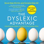 The dyslexic advantage : unlocking the hidden potential of the dyslexic brain cover image