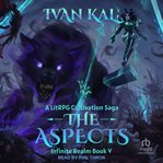 The Aspects : A LitRPG Cultivation Saga. Infinite Realm cover image