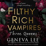 Three Queens : Filthy Rich Vampires cover image