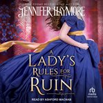 A Lady's Rules for Ruin : Lions and Lilies cover image