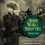 Murder Wears a Hidden Face : Gilded Age Mystery cover image
