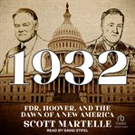 1932 : FDR, Hoover, and the dawning of a new America cover image
