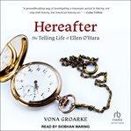 Hereafter : the telling life of Ellen O'Hara cover image
