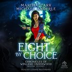 Eight if by Choice : Chronicles of Winland Underwood cover image