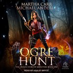 Ogre Hunt : Origin Stories of Monsters cover image