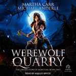 Werewolf Quarry : Origin Stories of Monsters cover image