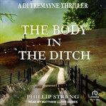 The Body in the Ditch : DI Tremayne Thriller cover image