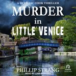 Murder in Little Venice : DCI Cook Thriller cover image