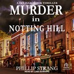 Murder in Notting Hill : DCI Cook Thriller cover image