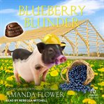 Blueberry Blunder : Amish Candy Shop Mystery cover image