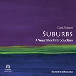 Suburbs : A Very Short Introduction cover image