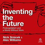 Inventing the future : postcapitalism and a world without work cover image