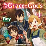 By the Grace of the Gods, Volume 4 : By the Grace of the Gods cover image