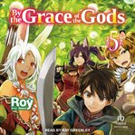 By the Grace of the Gods, Volume 5 : By the Grace of the Gods cover image