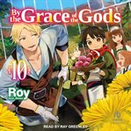 By the Grace of the Gods, Volume 10 : By the Grace of the Gods cover image