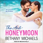 The anti-honeymoon cover image