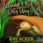 Leaving's not the only way to go cover image