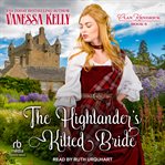 The Highlander's Kilted Bride : Clan Kendrick cover image