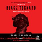 Black tornado : the three sieges of Mumbai, 26/11 cover image