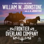 The Frontier Overland Company : Hammersmiths of West Texas cover image