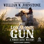 The Lonesome Gun : Perley Gates Western cover image