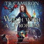 Witch With a Problem : Witch Warrior cover image