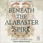 Beneath the Alabaster Spire cover image
