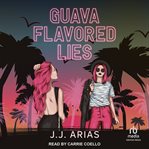 Guava flavored lies cover image