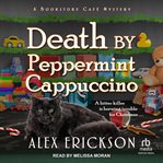 Death by Peppermint Cappuccino : Bookstore Cafe Mystery cover image