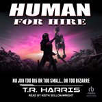 Human for hire : Collateral Damage Included cover image