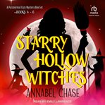 Starry Hollow Witches : A Paranormal Cozy Mystery Box Set, Books 4-6. Starry Hollow Witches cover image