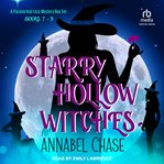 Starry Hollow Witches : A Paranormal Cozy Mystery Box Set, Books 7-9. Starry Hollow Witches cover image