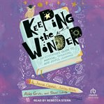 Keeping the wonder : an educator's guide to magical, engaging, and joyful learning cover image