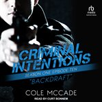 Backdraft : Criminal Intentions cover image