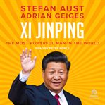 Xi Jinping : the most powerful man in the world cover image
