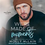 We're made of moments cover image