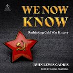 We now know : rethinking cold war history cover image